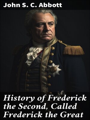 cover image of History of Frederick the Second, Called Frederick the Great